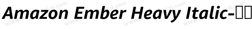 Amazon Ember Heavy Italic字体转换